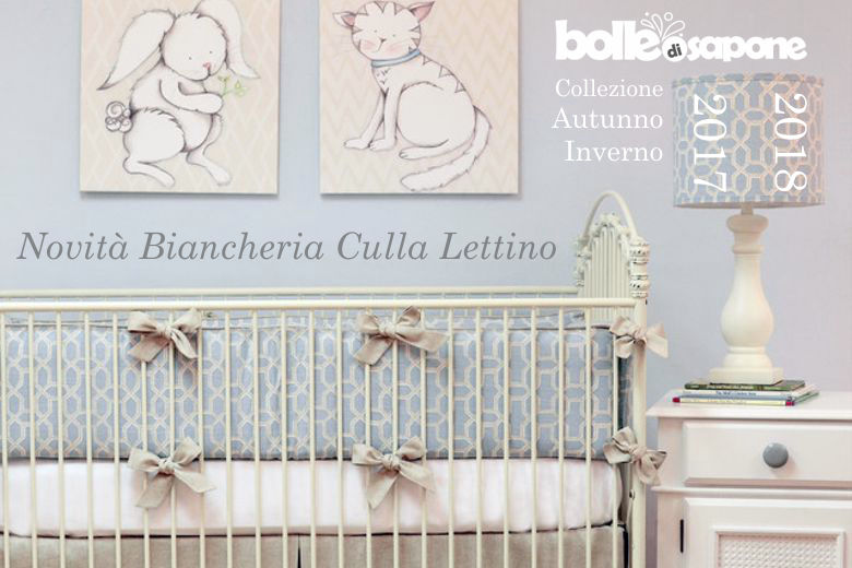 Tutte le Novità Biancheria Culla e Lettino Autunno Inverno 2017-2018
