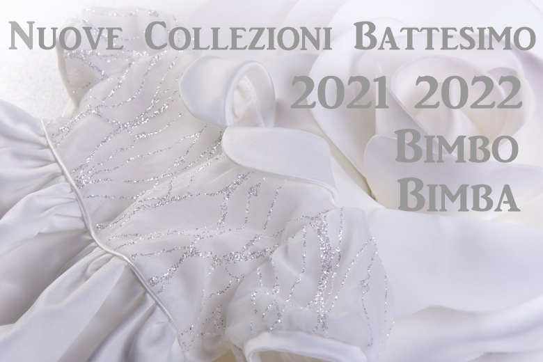 Nuove Collezioni Abiti Battesimo Bimbo Bimba 2021 2022 - Bolle di Sapone®